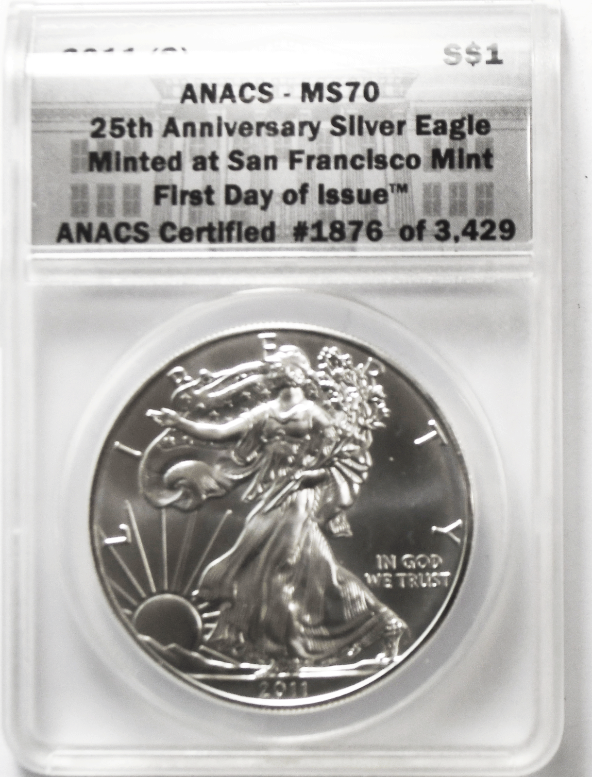 2011 S $1 American Silver Eagle .999 Fine Silver One Ounce ANACS MS70 25th SF FD
