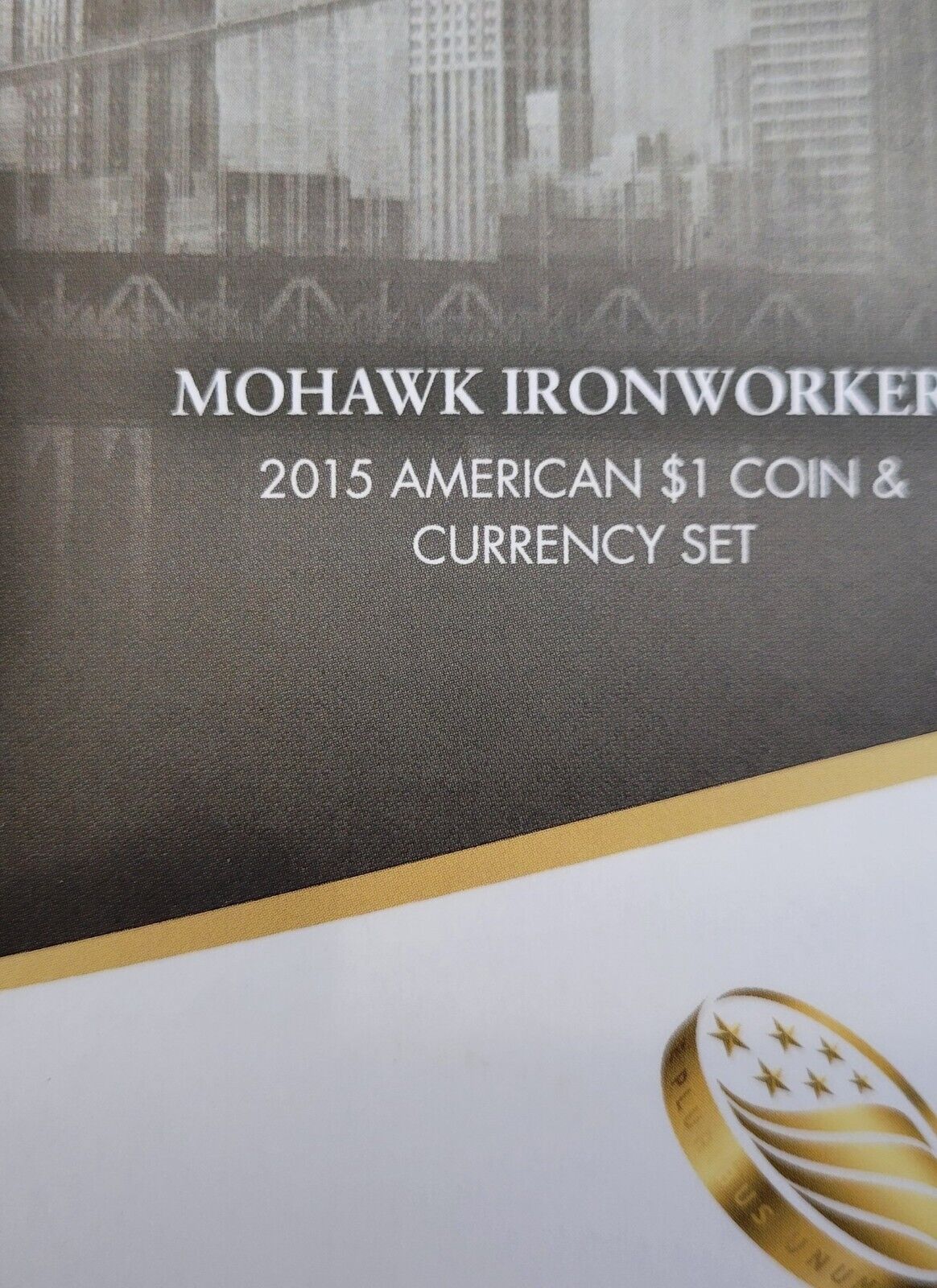 2015 & 2016 Mohawk Ironworkers, Code Talkers American $1 Coin & Currency Sets
