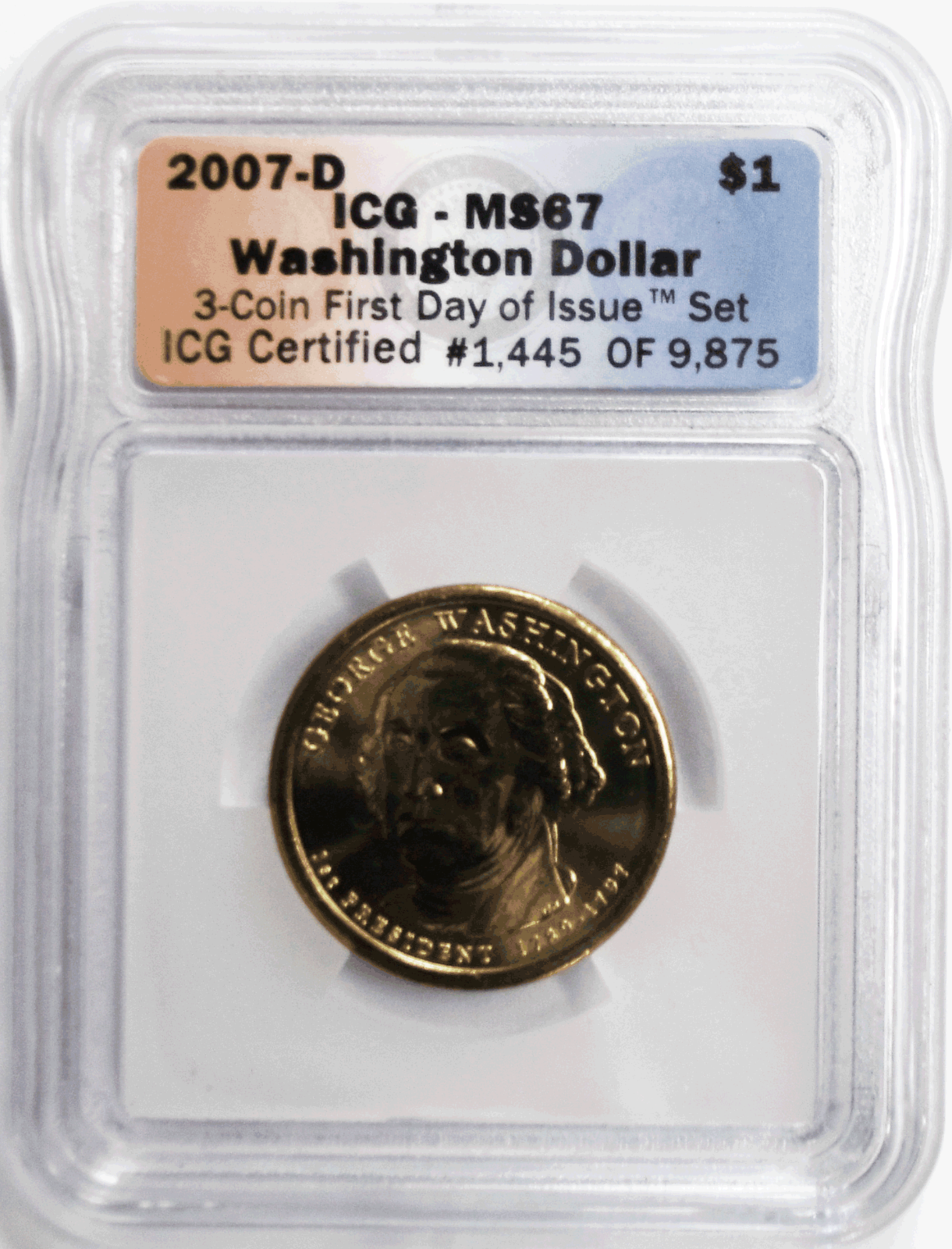 2007 D $1 United States Presidential Dollar Washington ICG MS67 First Day