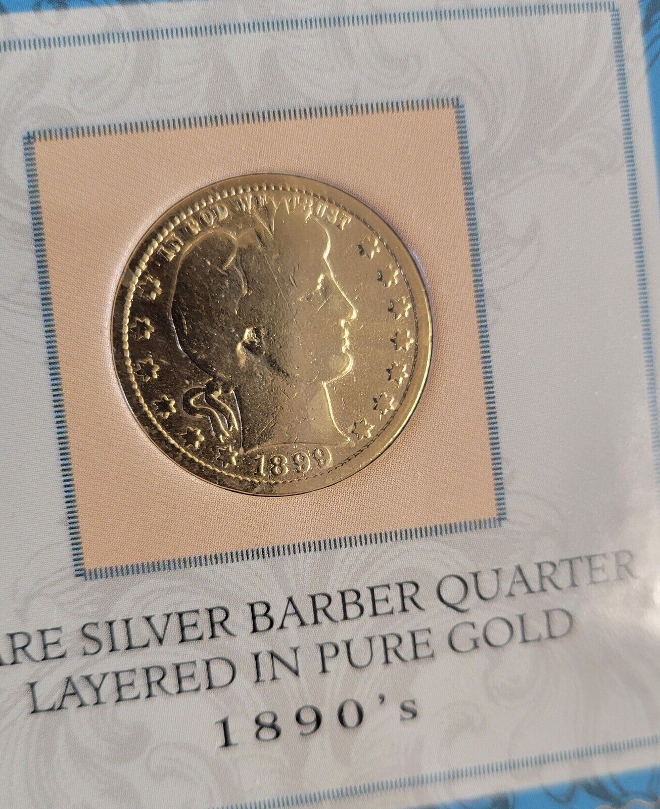 1890s Silver 1899 Barber Quarter Layered In Pure Gold w/COA