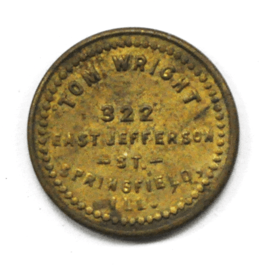 Tom Wright Trade Token Springfield Illinois 5c  322 East Jefferson St. 21mm