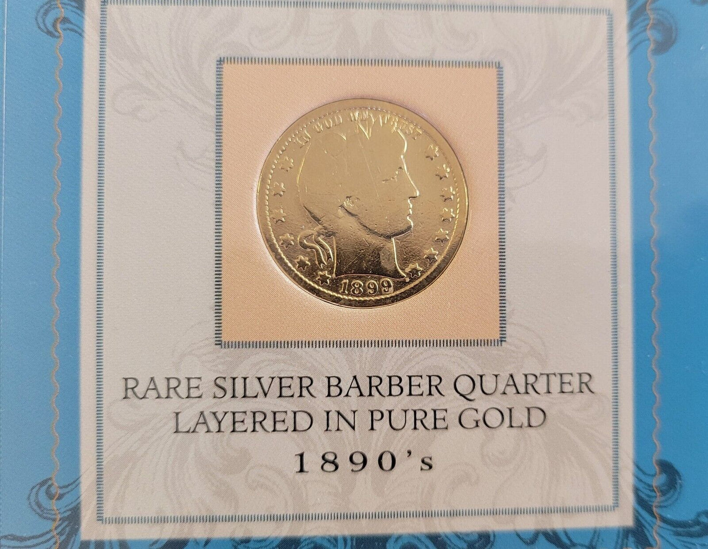 1890s Silver 1899 Barber Quarter Layered In Pure Gold w/COA