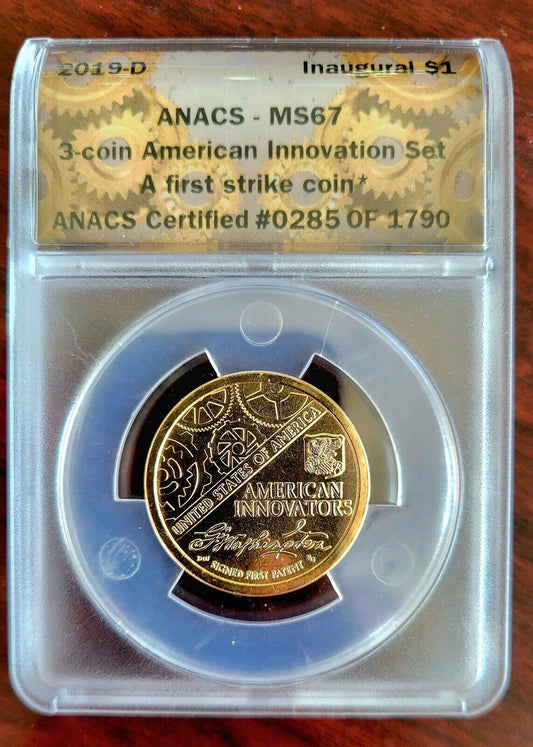 2019 D American Innovation Dollar Signed First Patent MS67 ANACS First Strike