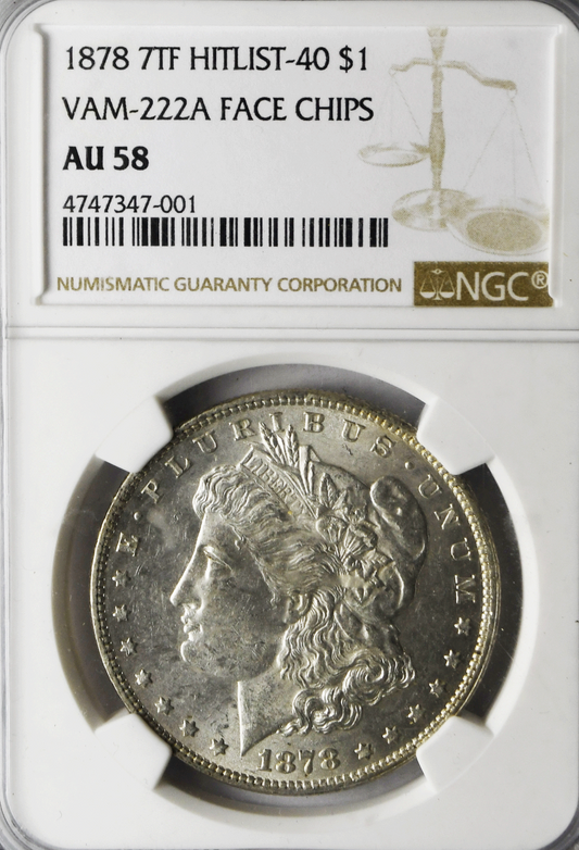 1878 7TF $1 Morgan Silver One Dollar AU58  NGC VAM 222A Face Chips Hitlist